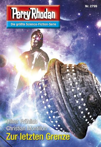 Perry Rhodan 2799: Zur letzten Grenze Perry Rhodan-Zyklus 'Das Atopische Tribunal'