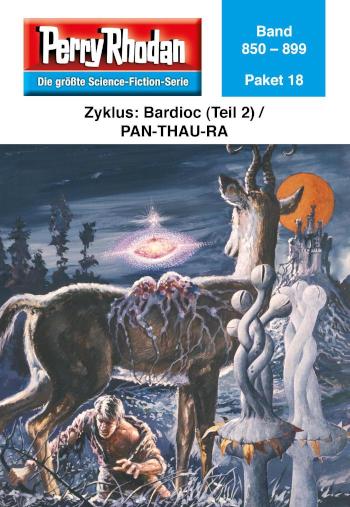 Perry Rhodan-Paket 18: Bardioc (Teil 2) / Pan-Thau-Ra Perry Rhodan-Heftromane 850 bis 899