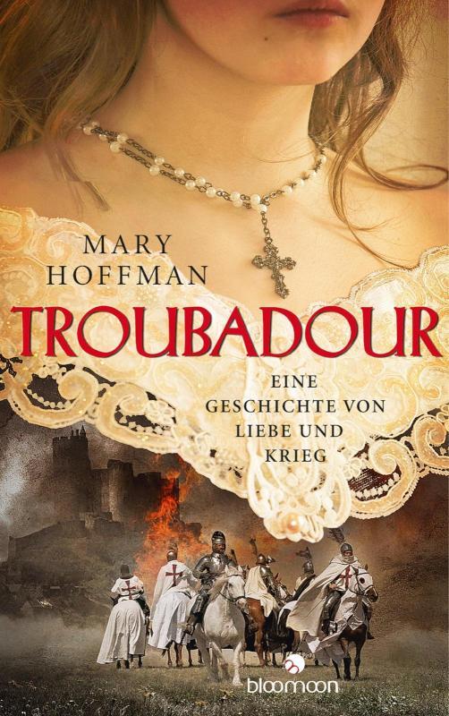 Troubadour Eine Geschichte von Liebe und Krieg