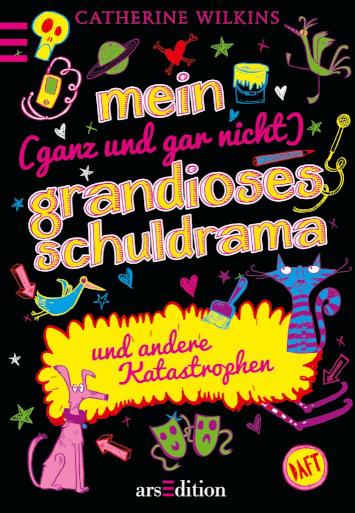 Mein (ganz und gar nicht) grandioses Schuldrama und andere Katastrophen 