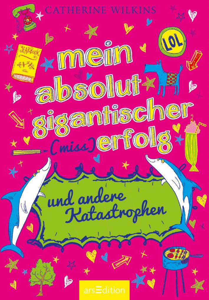 Mein absolut gigantischer (Miss)Erfolg und andere Katastrophen 