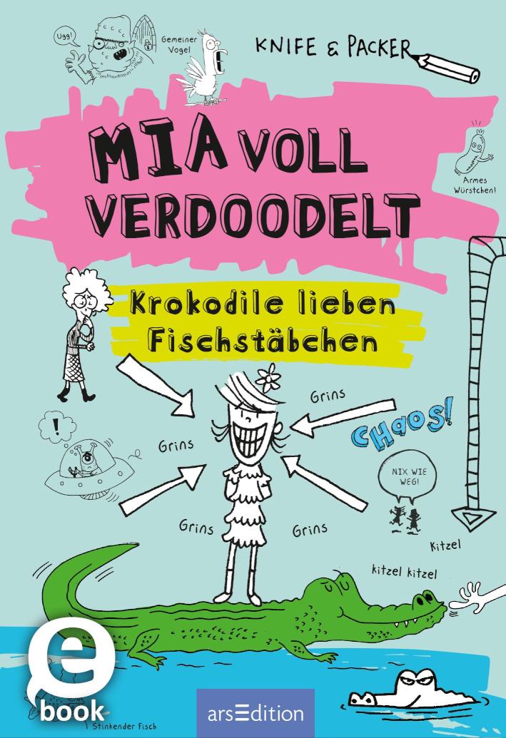Mia voll verdoodelt - Krokodile lieben Fischstäbchen 