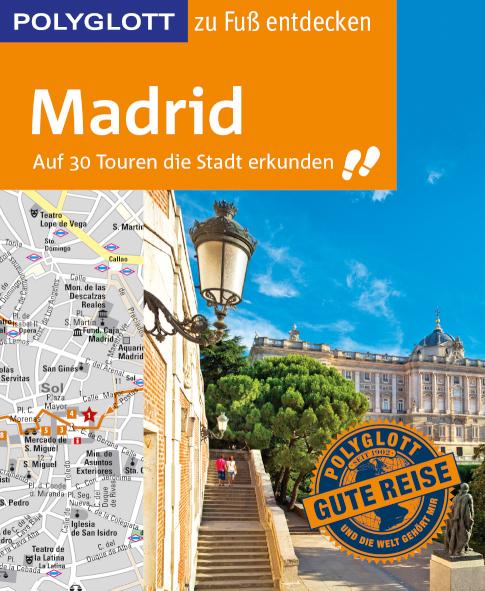 POLYGLOTT Reiseführer Madrid zu Fuß entdecken Auf 30 Touren die Stadt erkunden