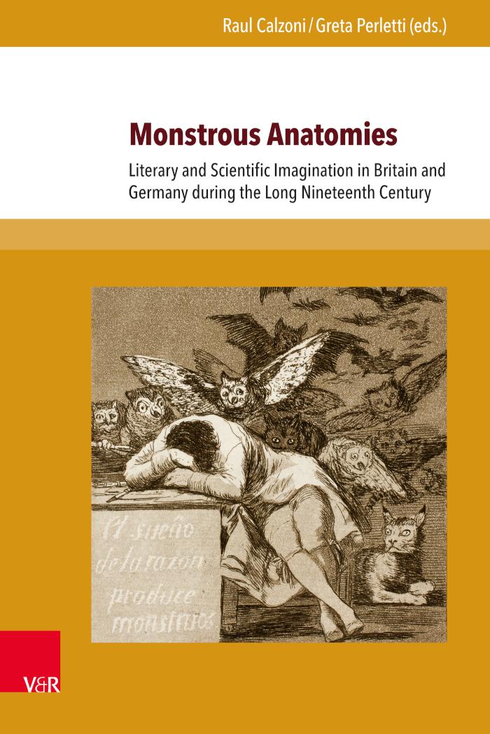 Monstrous Anatomies Literary and Scientific Imagination in Britain and Germany during the Long Nineteenth Century