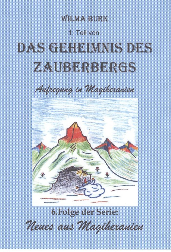 Das Geheimnis des Zauberbergs 1. Teil 6. Folge von: Neues aus Magihexanien