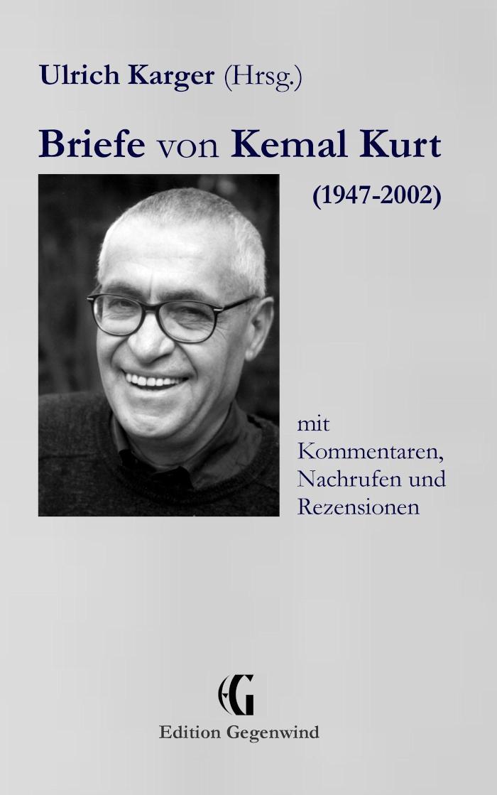 Briefe von Kemal Kurt (1947-2002) mit Kommentaren, Nachrufen und Rezensionen