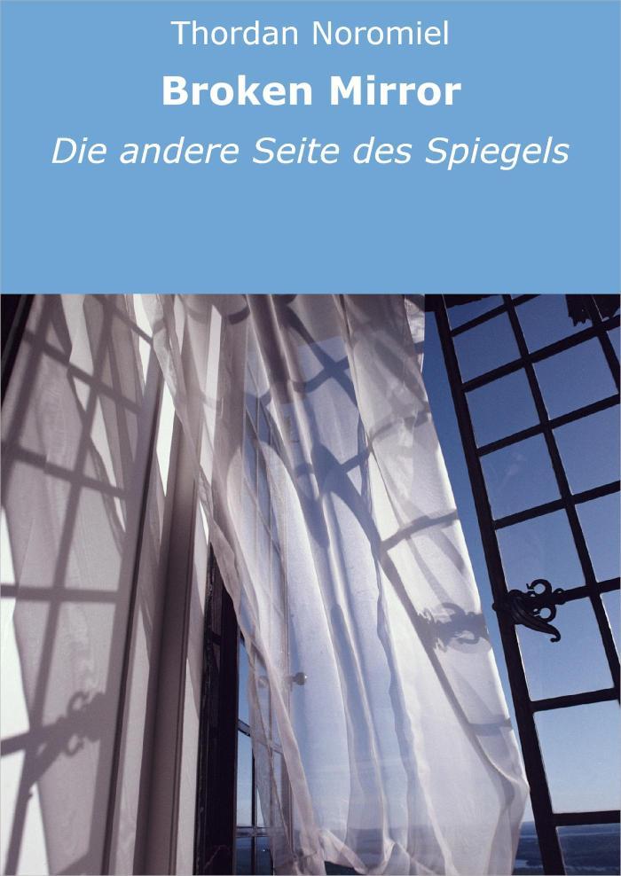 Broken Mirror Die andere Seite des Spiegels