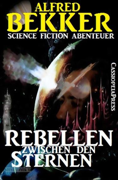 Rebellen zwischen den Sternen Science Fiction Abenteuer