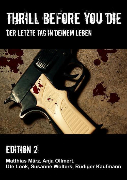 Thrill before you die Der letzte Tag in deinem Leben - Edition 2