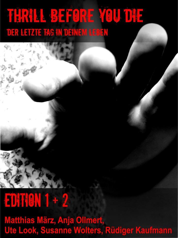 Thrill before you die Der letzte Tag in deinem Leben - Edition 1 + 2