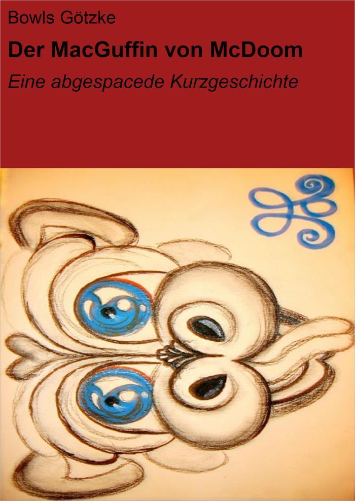 Der MacGuffin von McDoom Eine abgespacede Kurzgeschichte