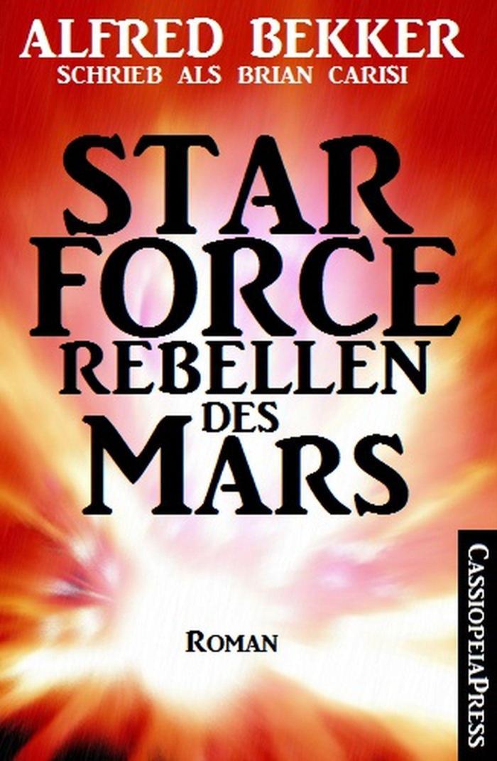 Star Force - Rebellen des Mars Star Force 1-4 in einem Band