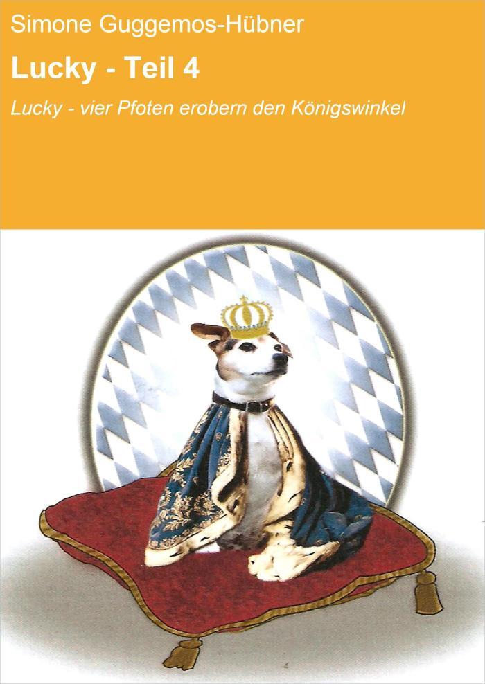 Lucky - Teil 4 Lucky - vier Pfoten erobern den Königswinkel