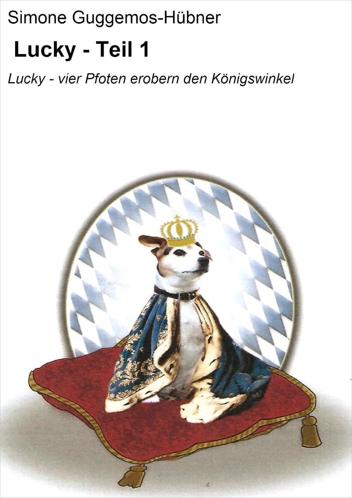 Lucky - Teil 1 Lucky - vier Pfoten erobern den Königswinkel