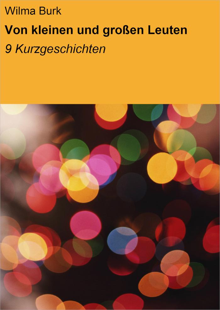 Von kleinen und großen Leuten 9 Kurzgeschichten
