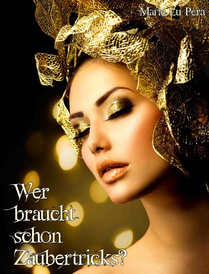 Wer braucht schon Zaubertricks? 