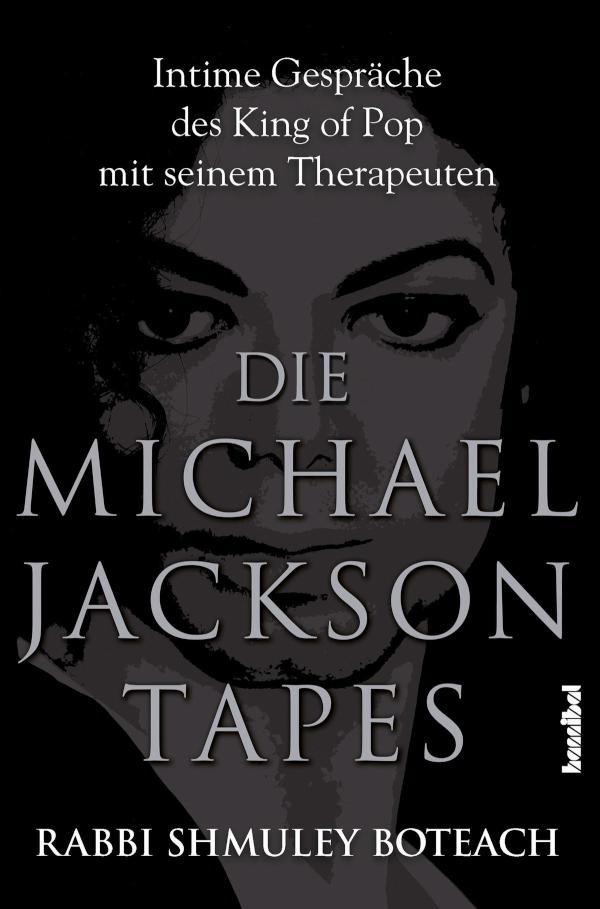 Die Michael Jackson Tapes Intime Gespräche des King of Pop mit seinem Therapeuten