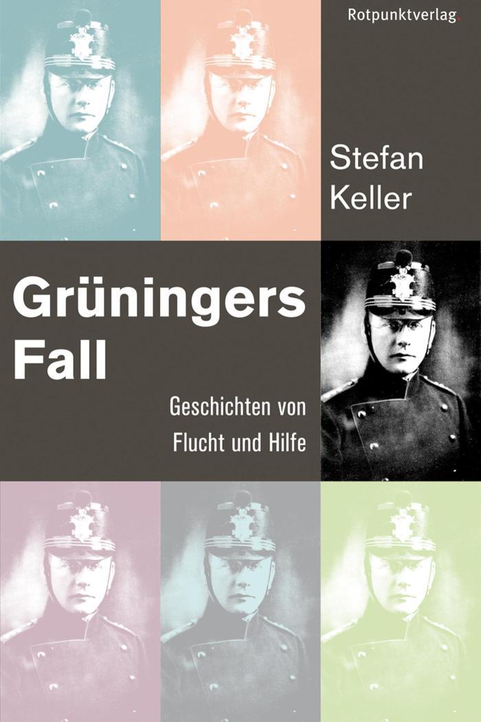 Grüningers Fall Geschichten von Flucht und Hilfe