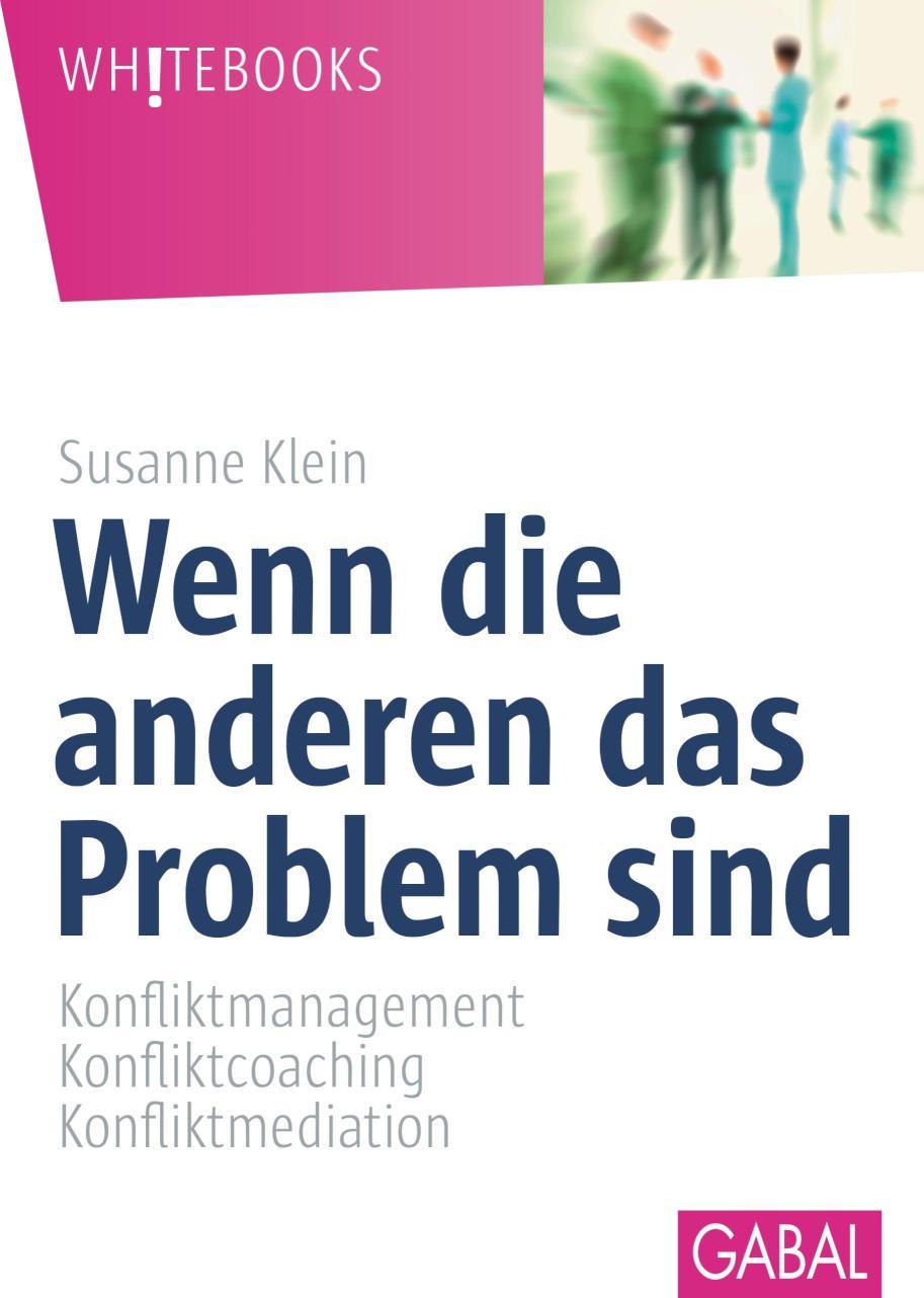Wenn die anderen das Problem sind Konfliktmanagement, Konfliktcoaching, Konfliktmediation