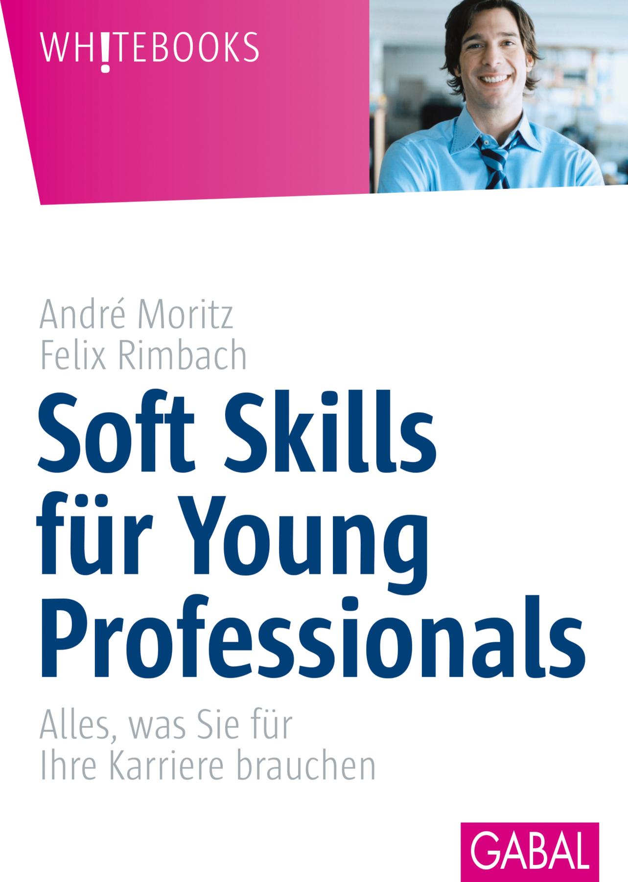 Soft Skills für Young Professionals Alles, was Sie für Ihre Karriere brauchen