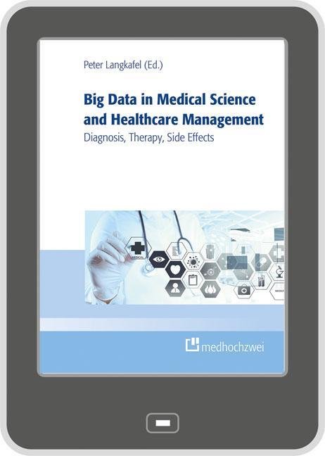 Big Data in Medical Science and Healthcare Management Diagnosis, Therapy, Side Effects