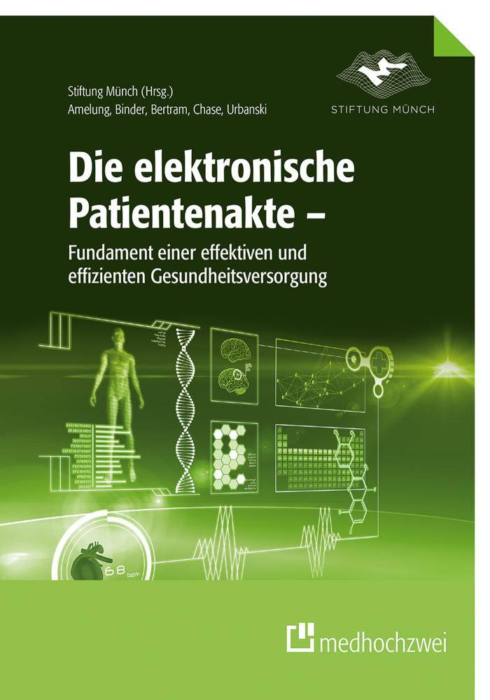Die elektronische Patientenakte Fundament einer effektiven und effizienten Gesundheitsversorgung