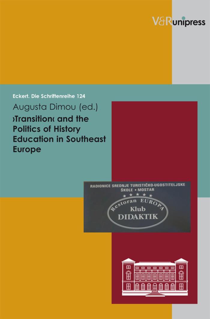 ?Transition? and the Politics of History Education in Southeast Europe . E-BOOK