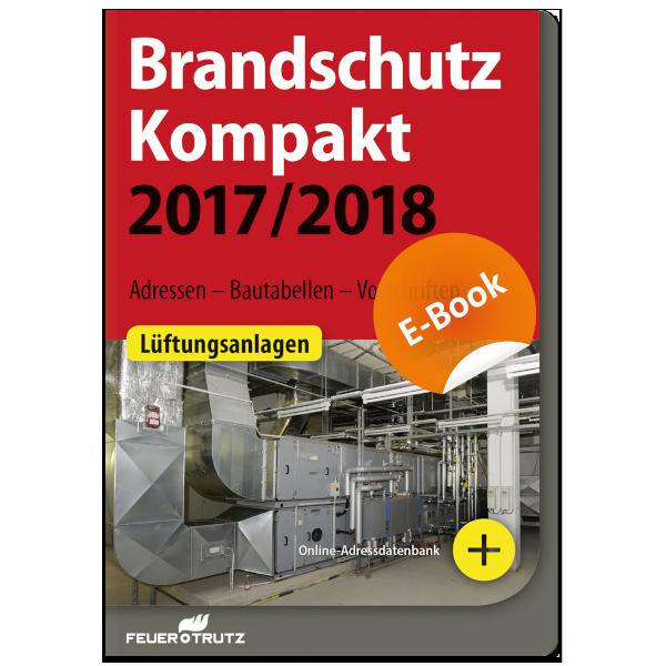 Brandschutz Kompakt 2017/2018 - E-Book (PDF) Adressen - Bautabellen - Vorschriften