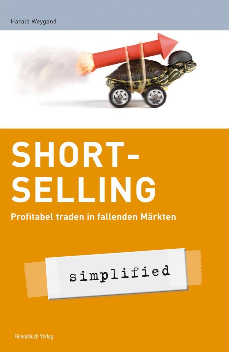 Short-Selling - simplified Profitabel traden in fallenden Märkten