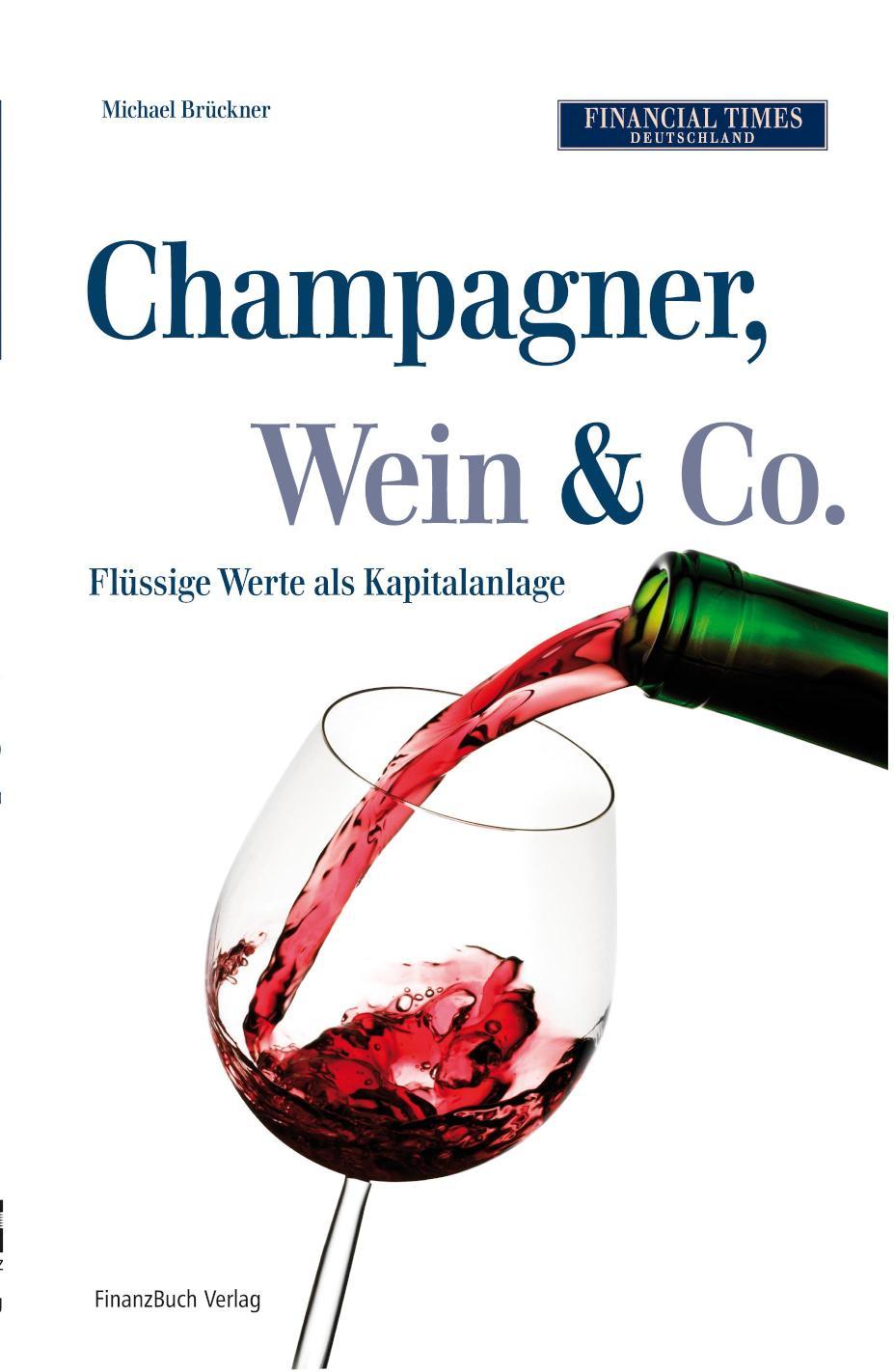Champagner, Wein& Co. Flüssige Werte als Kapitalanlage