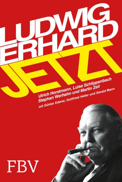 Ludwig Erhard jetzt Wohlstand für alle Generationen