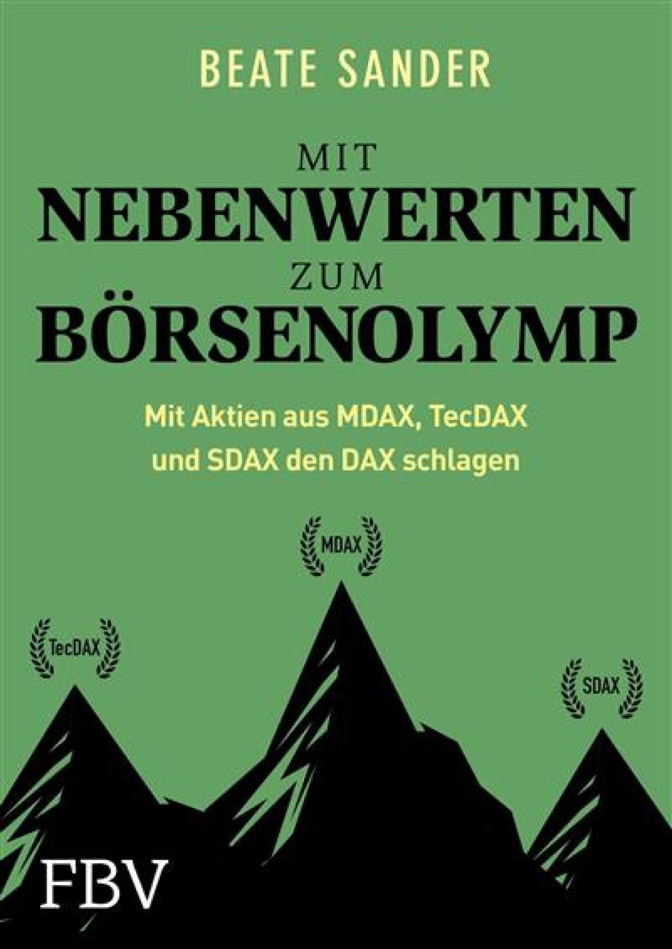 Mit Nebenwerten zum Börsenolymp Mit Aktien aus MDAX, TecDAX und SDAX den DAX schlagen