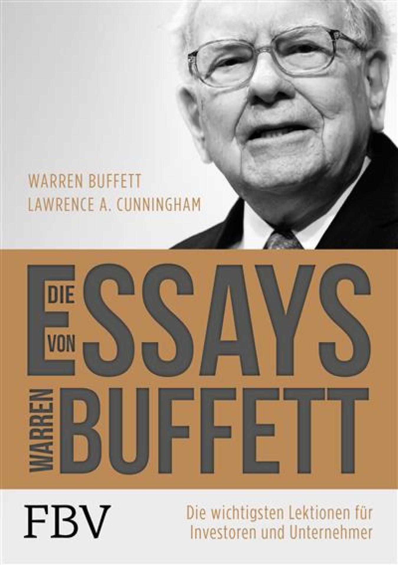 Die Essays von Warren Buffett Die wichtigsten Lektionen für Investoren und Unternehmer