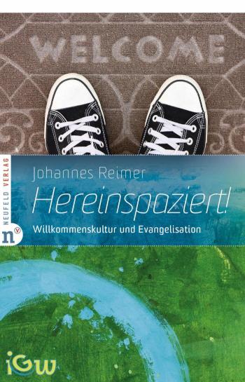 Hereinspaziert! Willkommenskultur und Evangelisation