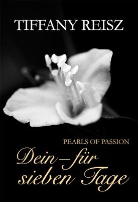 Pearls of Passion: Dein - Für sieben Tage 