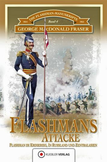 Flashmans Attacke Die Flashman-Manuskripte 4 - Flashman im Krimkrieg, in Russland und Zentralasien