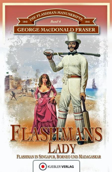 Flashmans Lady Die Flashman-Manuskripte 6 - Flashman in Borneo und Madagaskar