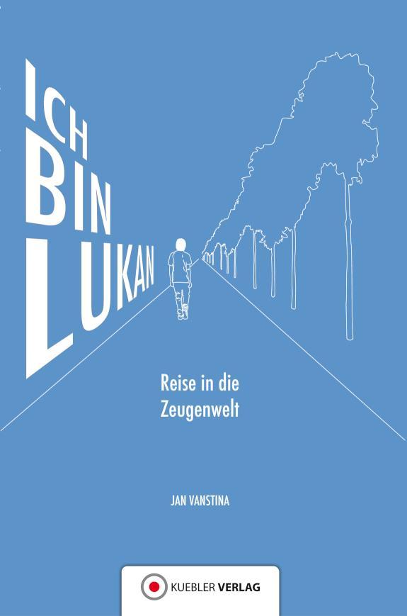 Ich bin Lukan Reise in die Zeugenwelt