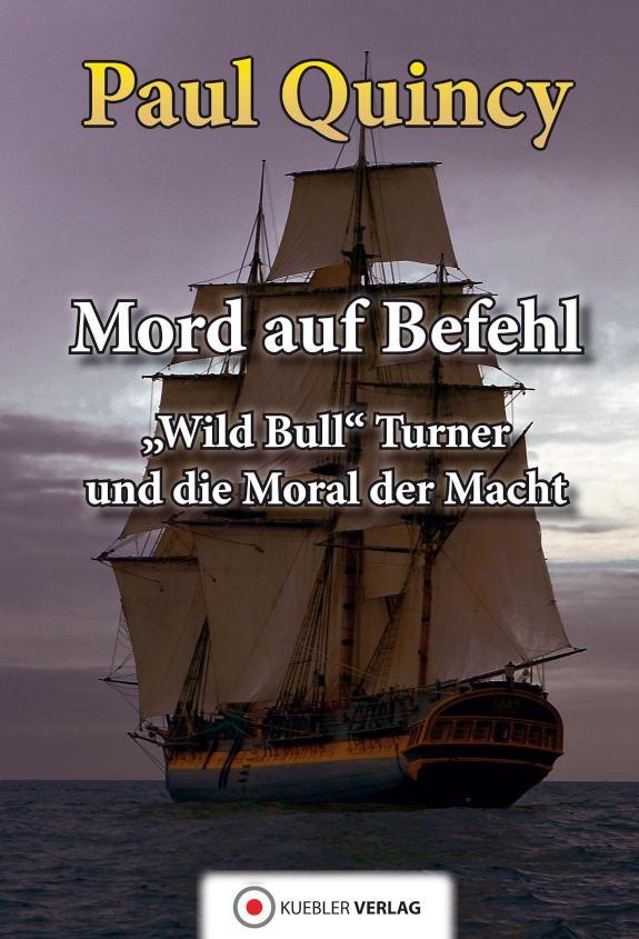 Mord auf Befehl Wild Bull Turner und die Moral der Macht