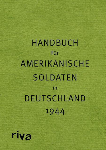 Pocket Guide to Germany - Handbuch für amerikanische Soldaten in Deutschland 1944 