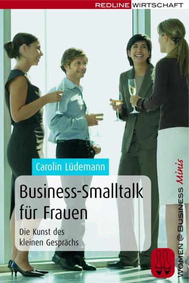 Business-Smalltalk für Frauen Die Kunst des kleinen Gesprächs