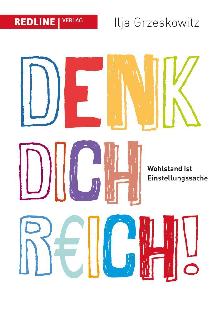 Denk dich reich! Wohlstand ist Einstellungssache