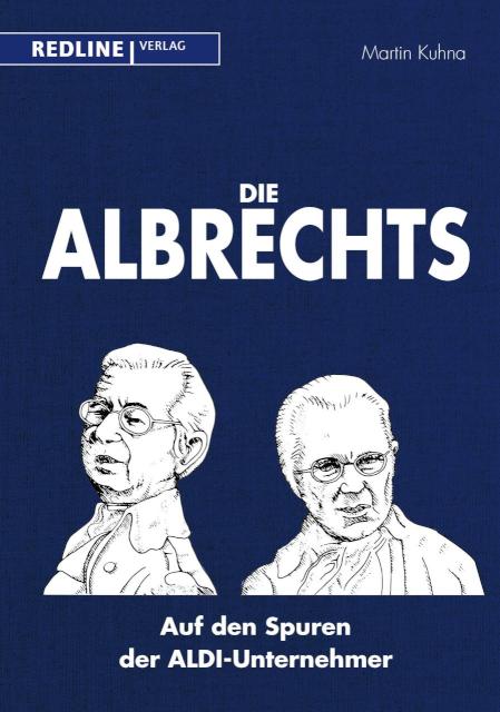 Die Albrechts Auf den Spuren der ALDI-Unternehmer