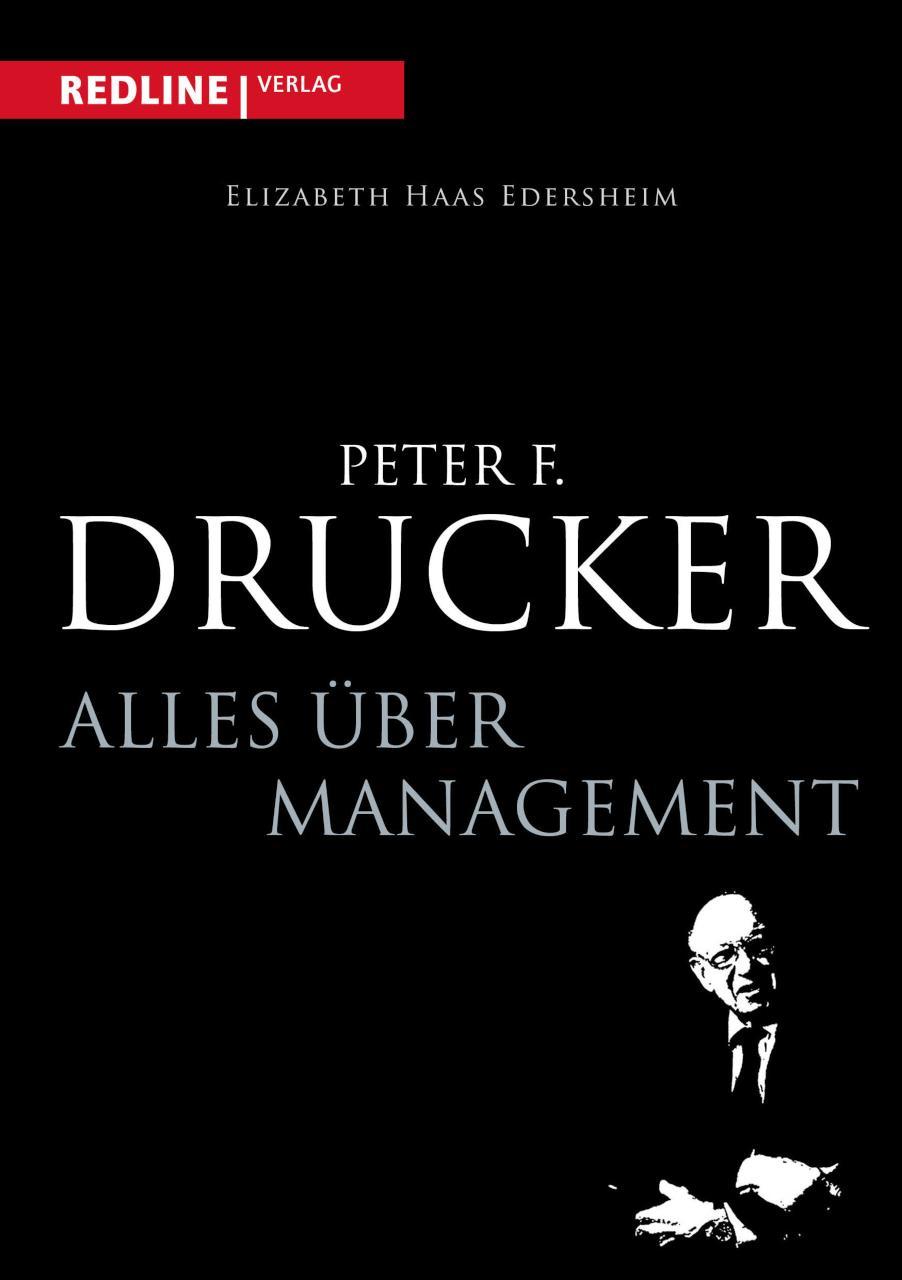 Peter F. Drucker - Alles über Management 