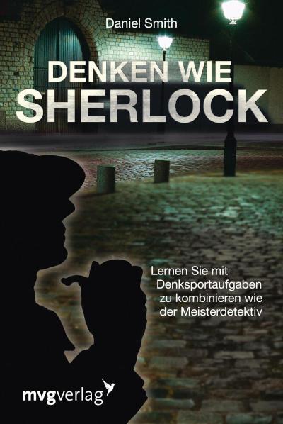 Denken wie Sherlock Lernen Sie mit Denksportaufgaben zu kombinieren wie der Meisterdetektiv
