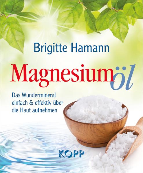Magnesiumöl Das Wundermineral einfach& effektiv über die Haut aufnehmen