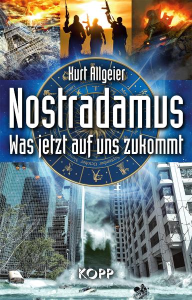 Nostradamus Was jetzt auf uns zukommt