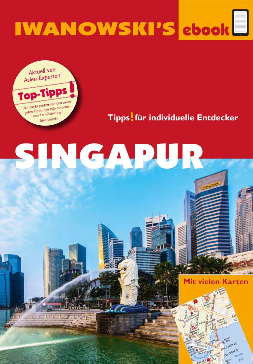 Singapur - Reiseführer von Iwanowski Individualreiseführer mit Kartendownload