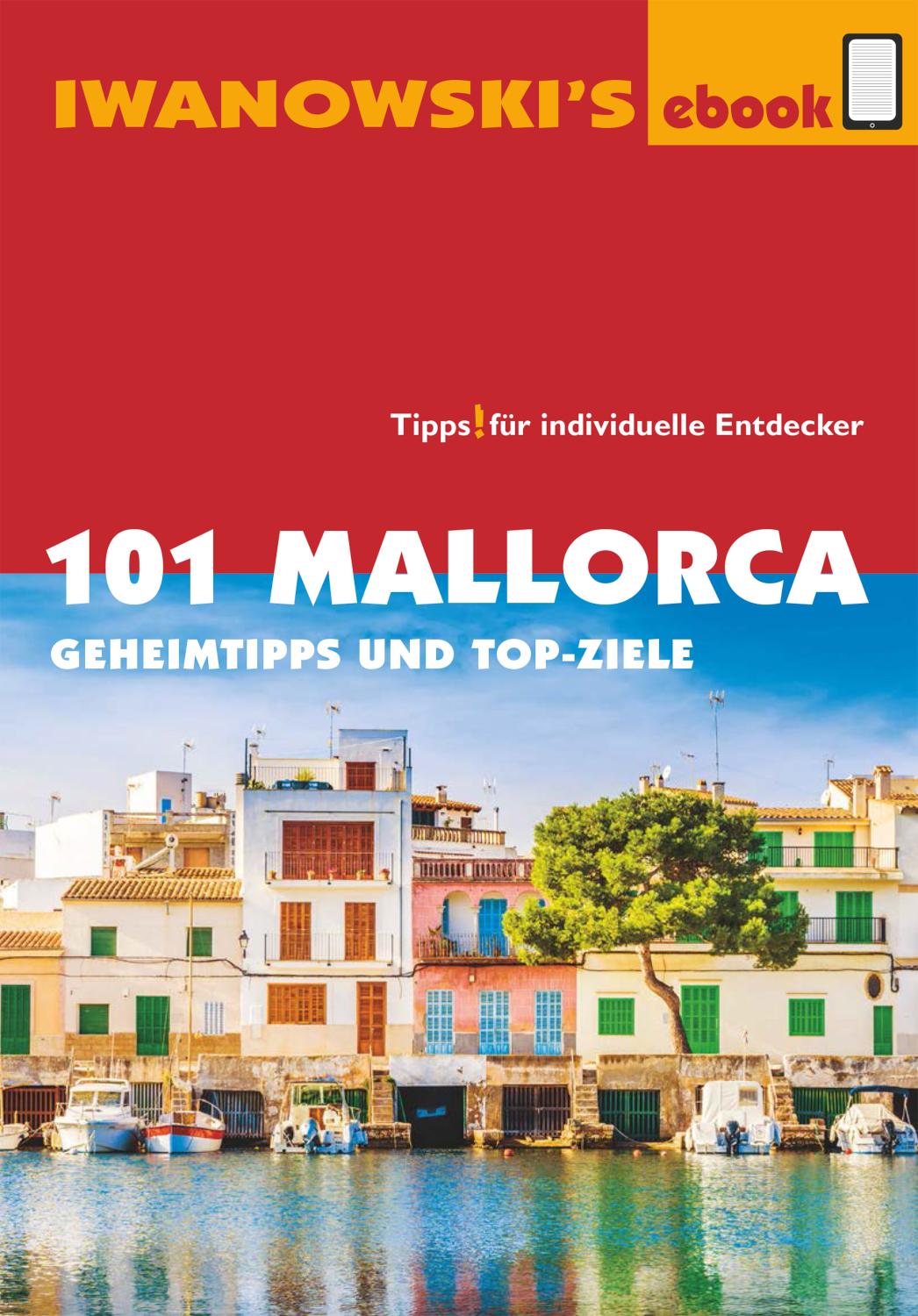 101 Mallorca - Reiseführer von Iwanowski Geheimtipps und Top-Ziele