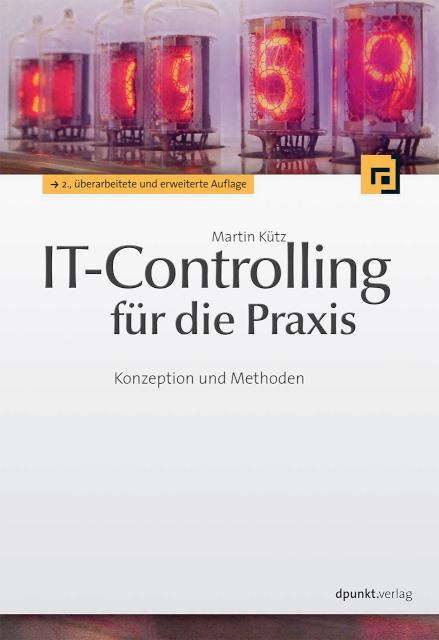 IT-Controlling für die Praxis Konzeption und Methoden